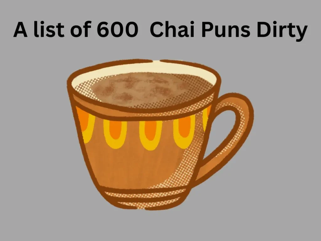 Chai Puns Dirty