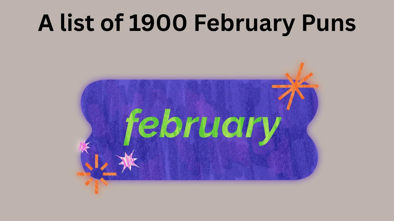 You are currently viewing 1900+ February Puns That Prove the Shortest Month Is the Wittiest