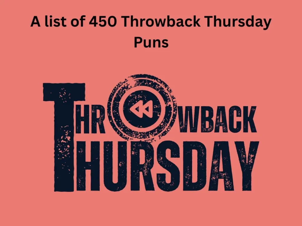Throwback Thursday Puns