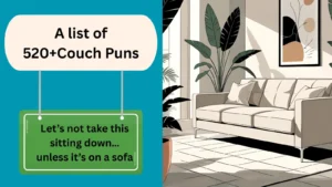 Read more about the article 520+Couch Puns That’ll Have You Lounging in Laughter