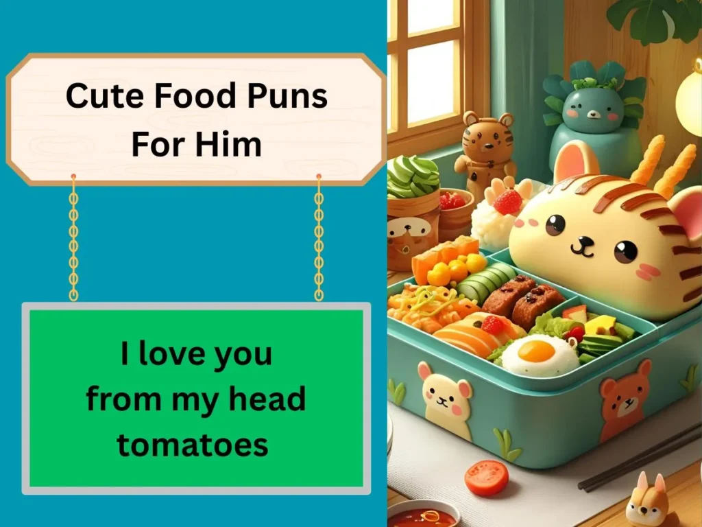 Cute Food Puns For Him
