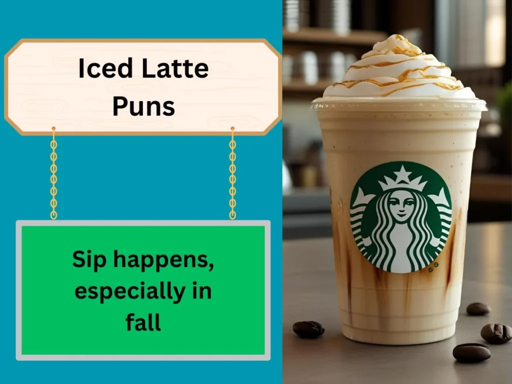 Iced Latte Puns