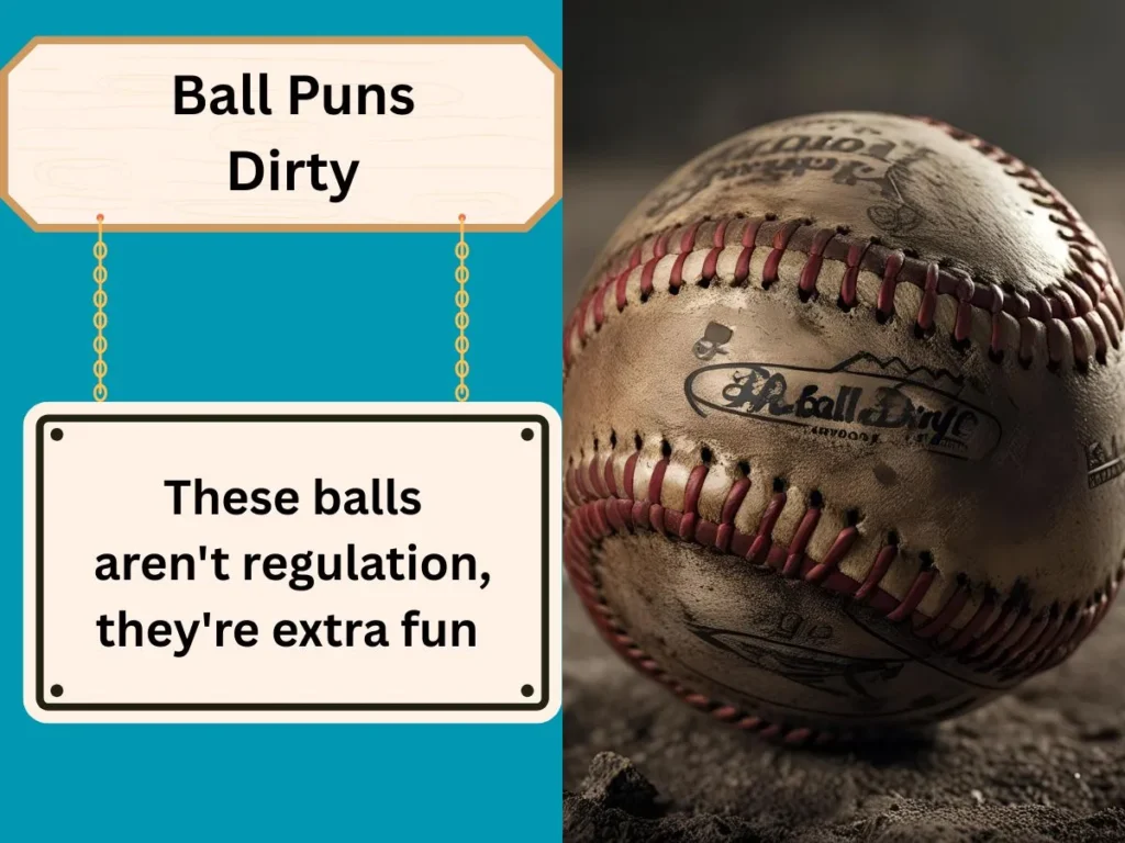Ball Puns Dirty