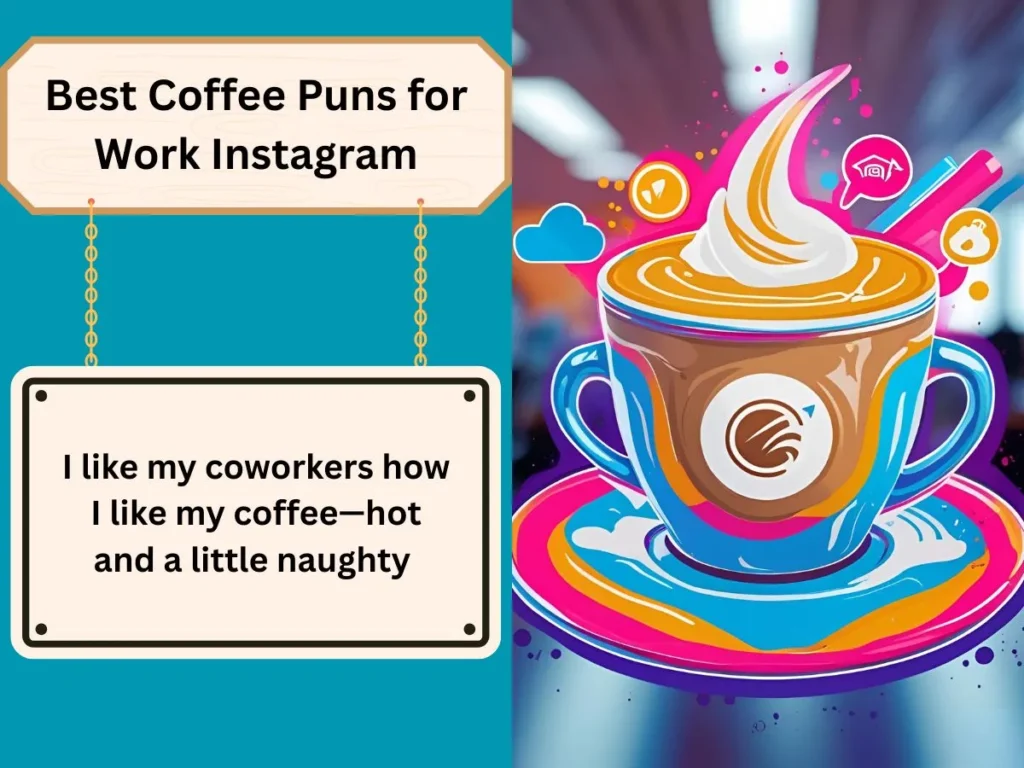 Best Coffee Puns for Work Instagram