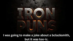 Read more about the article 198+ The Best Iron Puns to Strengthen Your Humor(Update Nov)