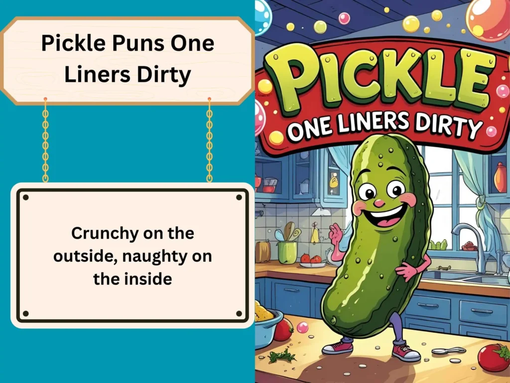 Pickle Puns One Liners Dirty