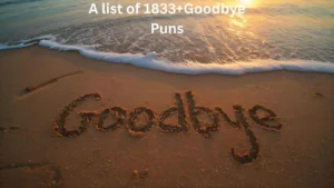 Read more about the article 1833+Goodbye Puns That Make Parting Less Painful